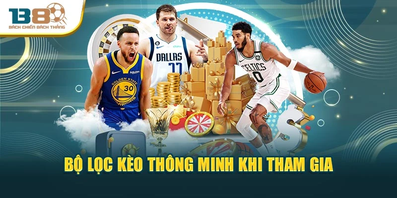 Bộ lọc kèo thông minh khi tham gia