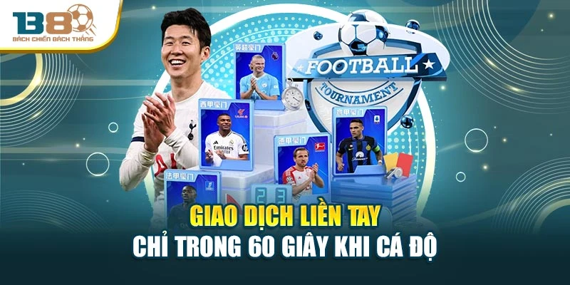 Giao dịch liền tay chỉ trong 60 giây khi cá độ