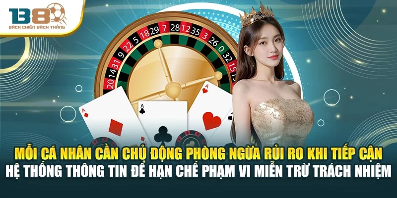 Mỗi cá nhân cần chủ động phòng ngừa rủi ro khi tiếp cận hệ thống thông tin để hạn chế phạm vi miễn trừ trách nhiệm