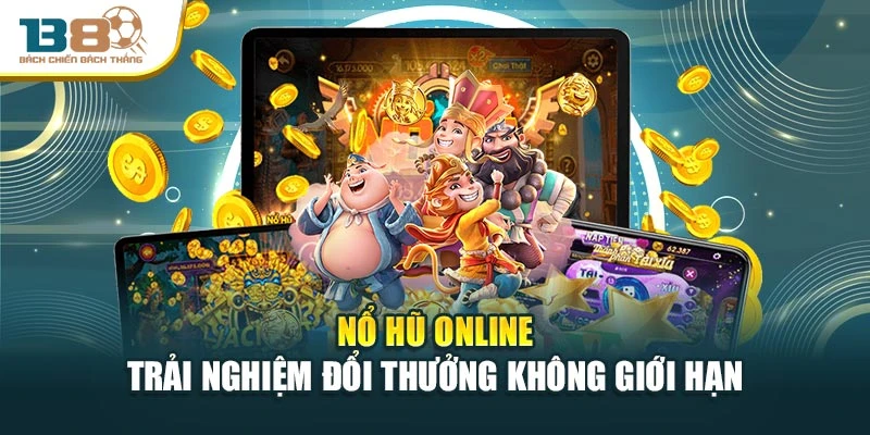 Nổ Hũ Online – Trải Nghiệm Đổi Thưởng Không Giới Hạn
