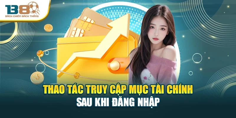 Thao tác truy cập mục tài chính sau khi đăng nhập