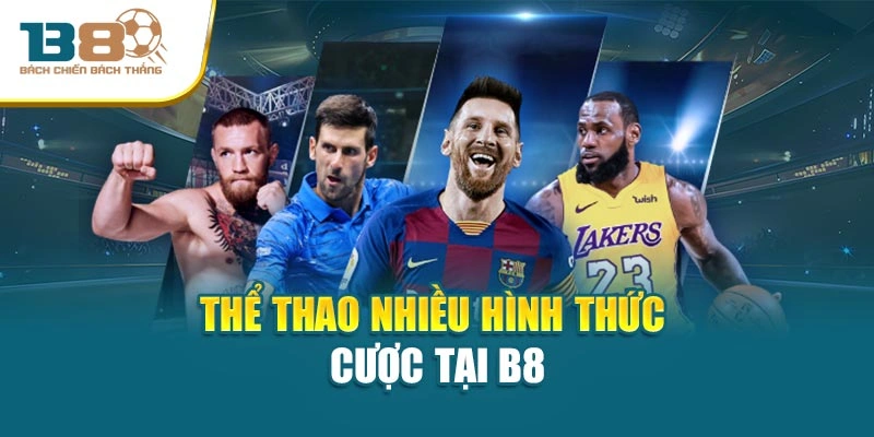 Thể thao nhiều hình thức cược tại B8