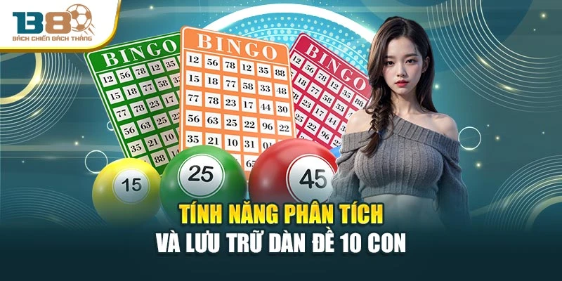 Tính năng phân tích và lưu trữ dàn đề 10 con