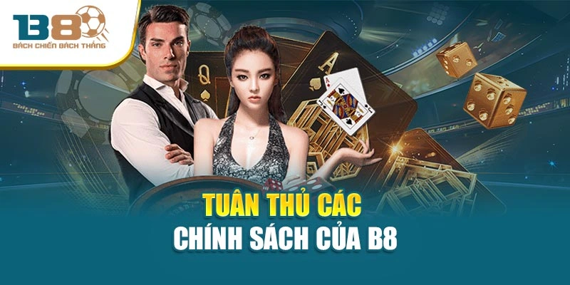 Tuân thủ các chính sách của B8